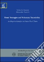 Firms' strategies and voluntary traceability. An empirical analysis in italian food chains libro