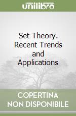 Set Theory. Recent Trends and Applications