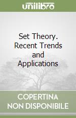 Set Theory. Recent Trends and Applications libro