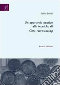 Un approccio pratico alle tecniche di cost accounting