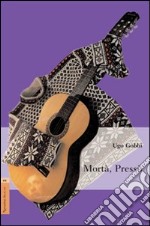 Mortà, Pressò libro