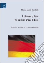 Il discorso politico nei paesi di lingua tedesca. Metodi e modelli di analisi linguistica