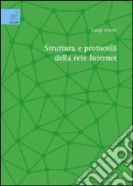 Struttura e protocolli della rete Internet libro