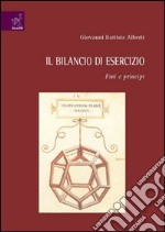 Il bilancio di esercizio. Fini e principi libro