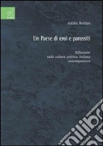 Un paese di eroi e parassiti. Riflessioni sulla cultura politica italiana contemporanea