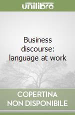 Business discourse: language at work libro