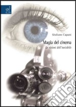 Magia del cinema, le visioni dell'invisibile