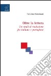 Oltre la lettera. Tre studi di traduzione fra italiano e portoghese libro di Bertolazzi Federico