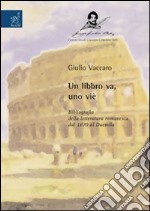 Un libbro va, uno viè. Bibliografia della letteratura romanesca dal 1870 al Duemila