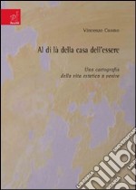 Al di là della casa dell'essere. Una cartografia della vita estetica a venire libro