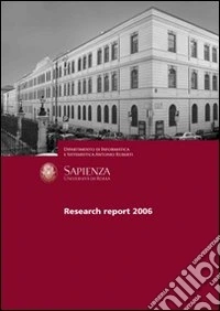 Dipartimento di informatica e sistemistica «Antonio Ruberti», Università di Roma «La Sapienza». Research report 2006 libro