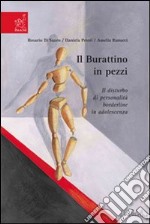 Il burattino in pezzi. Il disturbo di personalità borderline in adolescenza libro