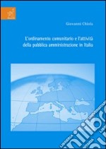 L'ordinamento comunitario e l'attività della pubblica amministrazione in Italia libro