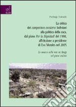 La critica dei campesinos cocaleros boliviani alla politica della coca, dal piano Por la dignidad! del 1998, all'elezione a presidente di Evo Morales nel 2005