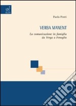 Verba manent. La comunicazione in famiglia da Verga a Fenoglio