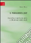 Il pedagogista 2007. Una professione dalla storia antica e dalla necessità sociale attuale libro di Blezza Franco