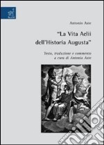 La Vita Aelii dell'Historia Augusta libro