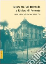 Altare tra val Bormida e riviera di Ponente. Dalle origini alla fine del Medioevo