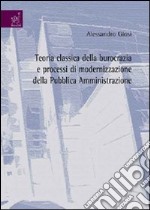 Teoria classica della burocrazia e processi di modernizzazione della pubblica amministrazione libro