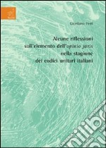 Alcune riflessioni sull'elemento dell'opinio juris nella stagione dei codici unitari italiani libro