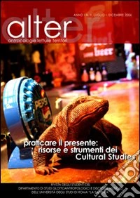 Alter (2006). Vol. 2: Praticare il presente: risorse e strumenti dei cultural studies libro