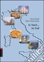 Io Nord... tu Sud/Io Sud... tu Nord libro