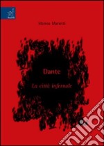 Dante. La città infernale libro