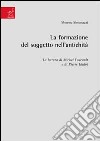 La formazione del soggetto nell'antichità. La lettura di Michel Foucault e di Pierre Hadot libro