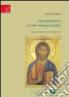 Cristianesimo come consacrazione. Saggi su Cristo e sul cristiano libro