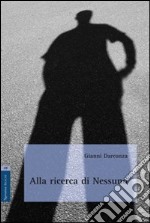 Alla ricerca di nessuno libro