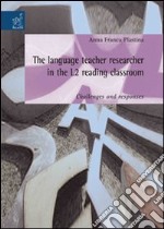 The language teacher researcher in the L2 reading classroom: challenges and responses