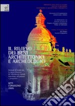 Il Rilievo dei beni architettonici e archeologici. Giornate di studio su «Le nuove frontiere del rilevamento digitale. Esperienze del passato e prospettive»