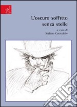 L'oscuro soffitto senza stelle