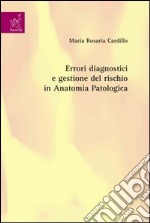 Errori diagnostici e gestione del rischio in anatomia patologica