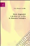 Errori diagnostici e gestione del rischio in anatomia patologica libro