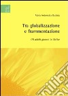 Tra globalizzazione e frammentazione: gli adulti giovani in Molise libro di Battista M. Antonietta