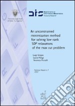 Unconstrained minimization method for solving low rank SDP relaxations of the max cut problem (An)