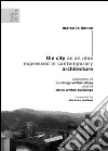 The city as an idea expressed in contemporary architecture. Examples of buildings within cities and of cities within buildings libro