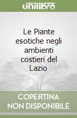 Le Piante esotiche negli ambienti costieri del Lazio libro