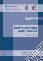 Bioenergy and developing countries perspective: energy vs. food security libro