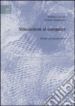 Simulazioni al computer: teoria ed applicazioni libro