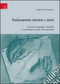 Posizionamento narrativo e azioni: la ricerca computer-assistita in psicologia sociale della devianza