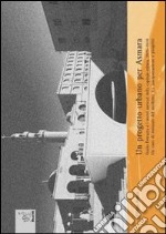 Un progetto urbano per Asmara. Guido Ferrazza e i nuovi mercati della capitale eritrea, 1935-1938. Un caso di restauro del moderno tra interpretazione e progetto libro