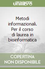 Metodi informazionali. Per il corso di laurea in bioinformatica libro