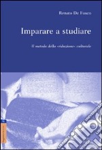 Imparare a studiare. Il metodo della «riduzione» culturale libro