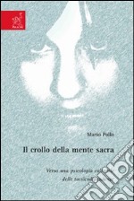 Il Crollo della mente sacra. Verso una psicologia culturale delle tossicodipendenze libro