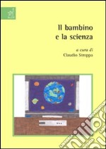 Il bambino e la scienza libro