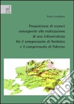 Proposizione di scenari conseguenti alla realizzazione di una infrastruttura fra il comprensorio di Partinico e il comprensorio di Palermo