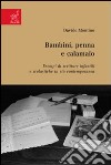 Bambini, penna e calamaio. Esempi di scritture infantili e scolastiche in età contemporanea libro di Montino Davide