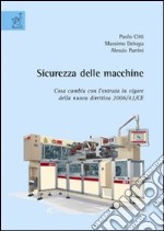 Sicurezza delle macchine: cosa cambia con l'entrata in vigore della nuova direttiva 2006-42-CE libro